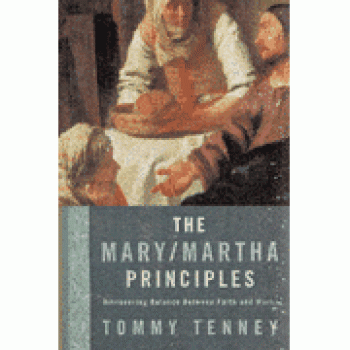 The Mary/Martha Principles By Tommy Tenney 